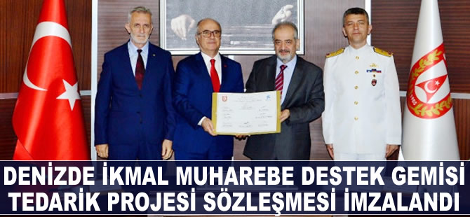 Denizde İkmal Muharebe Destek Gemisi Tedarik Projesi Sözleşmesi imzalandı