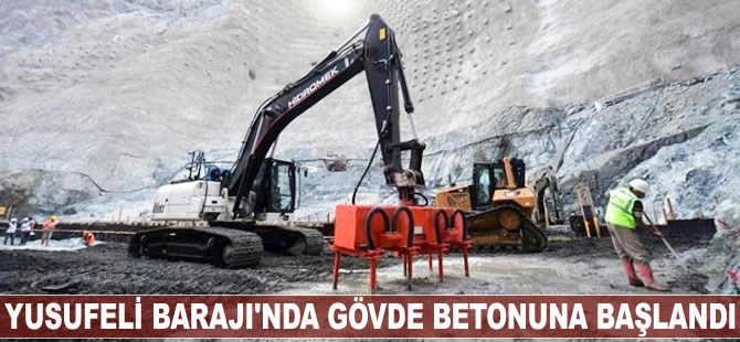Yusufeli Barajı'nda gövde betonuna başlandı