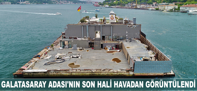 Galatasaray Adası'nın son hali havadan görüntülendi