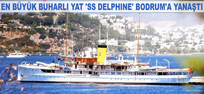 En büyük buharlı yat 'SS Delphine' Bodrum'a yanaştı