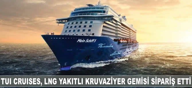 TUI Cruises, iki adet LNG yakıtlı kruvaziyer gemisi sipariş etti