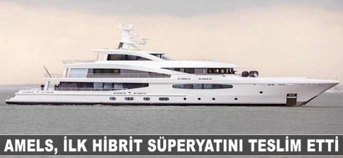 Amels, inşa ettiği ilk hibrit yatını teslim etti