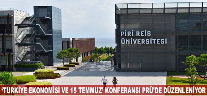 "Türkiye Ekonomisi ve 15 Temmuz” Konferansı, PRÜ'de düzenleniyor
