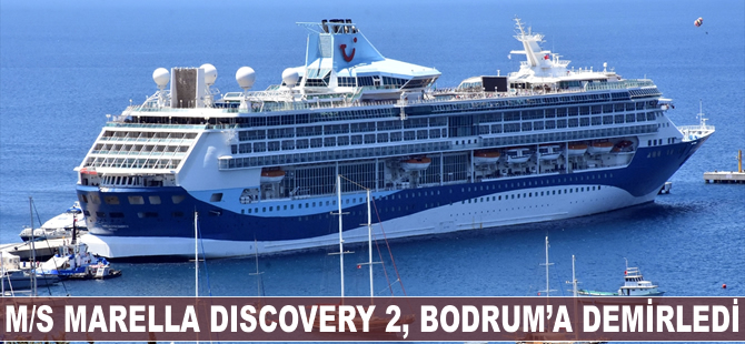 M/S MARELLA DISCOVERY 2, Bodrum'a demirledi