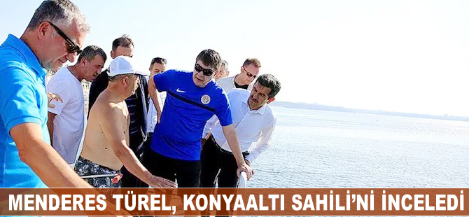 Menderes Türel, konyaaltı Sahili'ni denetledi