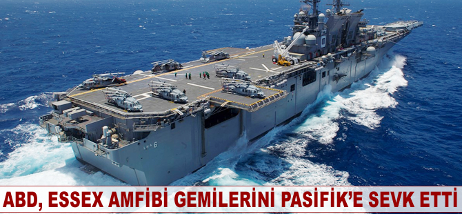 ABD, Essex Amfibi Hazırlık Grubu gemilerini Pasifik'e sevk etti