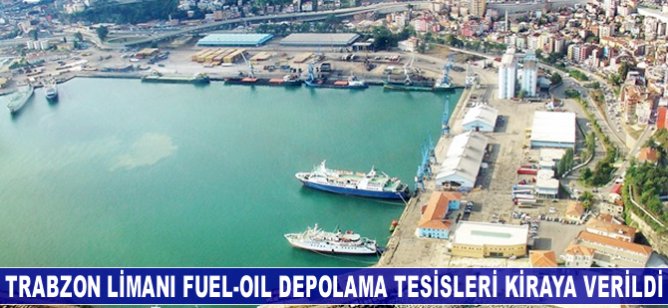 Trabzon Limanı fuel-oil depolama tesisleri kiraya verildi