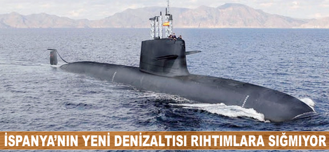 İspanyol donanmasını yeni denizaltısı göreve başlayamıyor