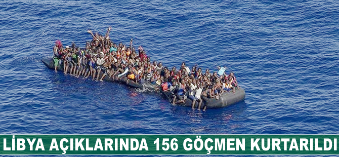 Libya açıklarında 156 göçmen kurtarıldı