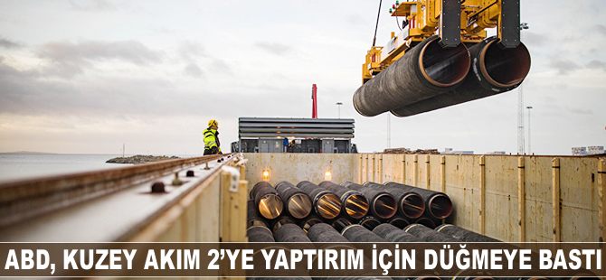 ABD Kuzey Akım 2’ye yaptırım için düğmeye bastı
