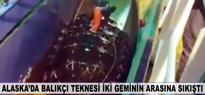 Alaska'da balıkçı teknesi iki geminin arasına sıkıştı