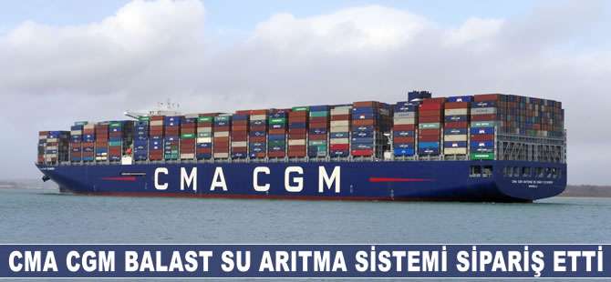 CMA CGM, Balast su arıtma sistemi sipariş etti