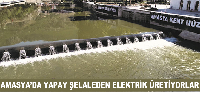 Amasya'da yapay şelaleden elektrik üretiyorlar