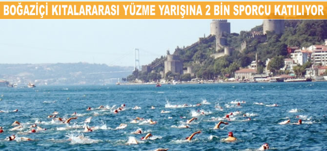 Samsung Boğaziçi Kıtalararası Yüzme Yarışı'na 2 bin sporcu katılıyor