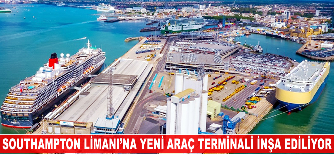 Southampton Limanı'na yeni bir araç terminali inşa ediliyor