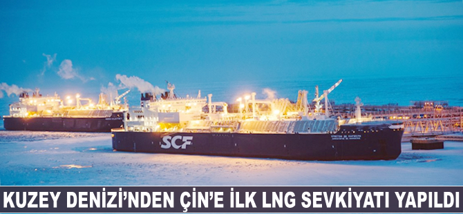 Kuzey Denizi'nden Çin'e ilk LNG sevkiyatı yapıldı