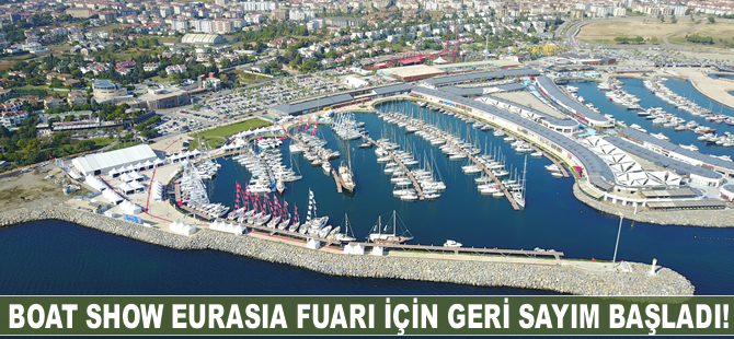 Boat Show Eurasia için geri sayım başladı