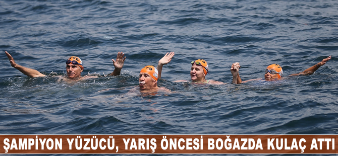 Şampiyon yüzücü boğazda kulaç attı