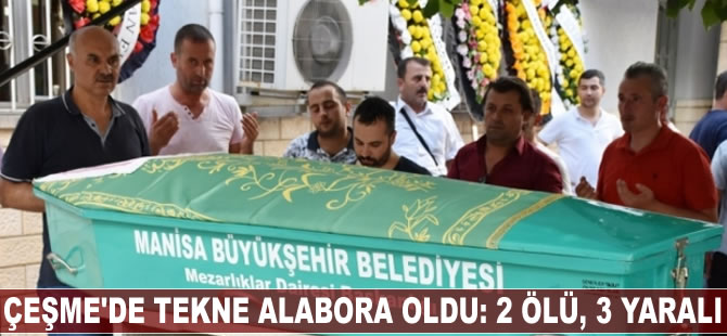Çeşme'de tekne alabora oldu: 2 ölü, 3 yaralı