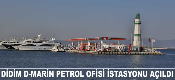 Didim D-Marin Petrol Ofisi istasyonunun açılışı yapıldı