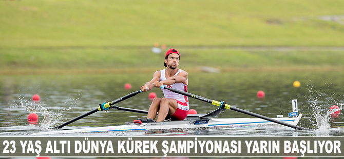 23 Yaş Altı Dünya Kürek Şampiyonası yarın başlıyor
