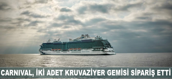 Carnival, iki adet kruvaziyer gemisi sipariş etti