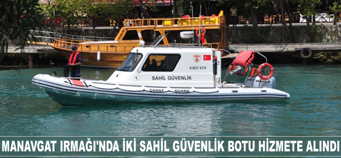 Manavgat Irmağı'nda iki sahil güvenlik botu hizmete alındı