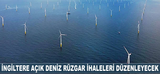 İngiltere açık deniz rüzgar ihaleleri düzenleyecek