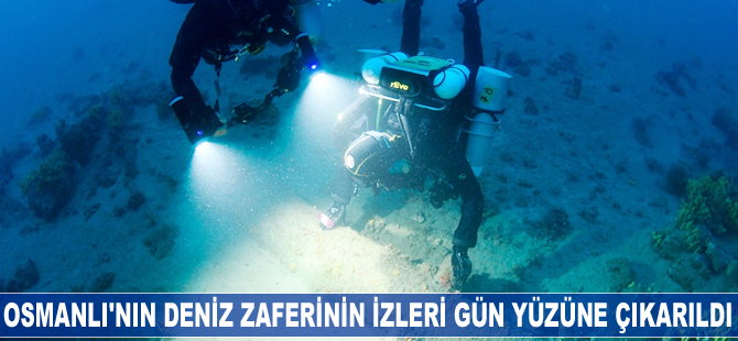 Osmanlı'nın deniz zaferinin izleri gün yüzüne çıkarıldı