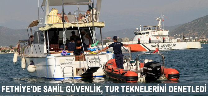 Fethiye'de Sahil Güvenlik, tur teknelerini denetledi