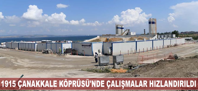 1915 Çanakkale Köprüsü'nde çalışmalar hızlandırıldı
