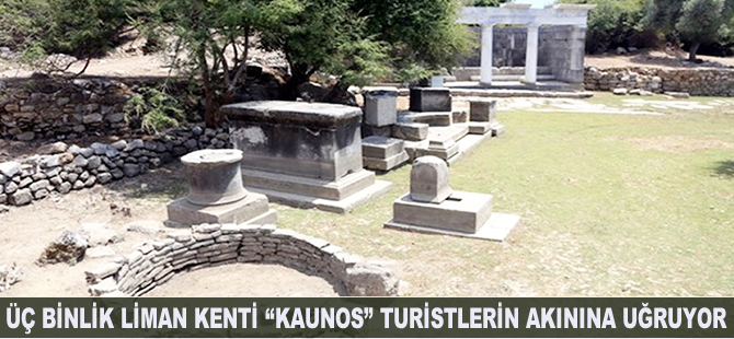 Üç  bin yıllık liman kenti "Kaunos" turistlerin akınına uğruyor