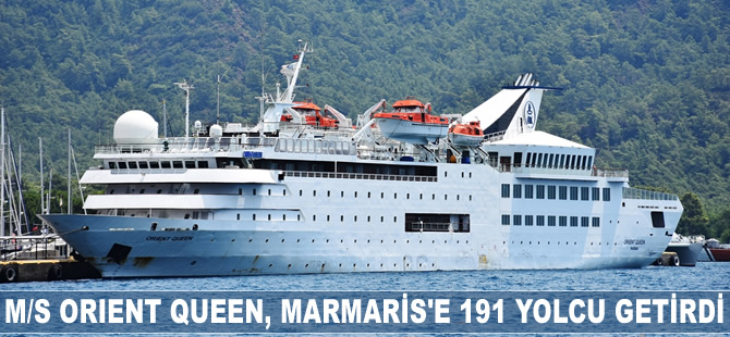 M/S Orient Queen, Marmaris'e 191 yolcu getirdi