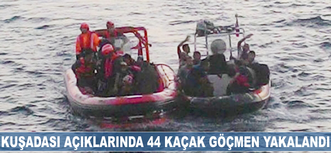 Kuşadası açıklarında 44 kaçak göçmen yakalandı