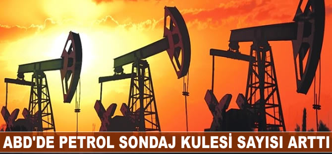ABD'de petrol sondaj kulesi sayısı arttı