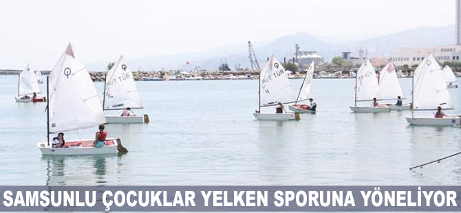 Samsunlu çocuklar yelken sporuna yöneliyor