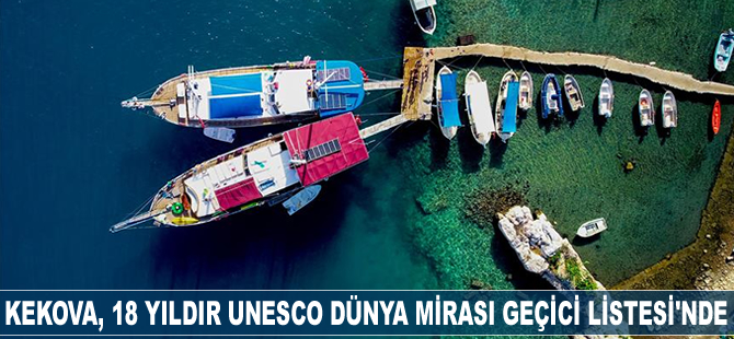 Kekova, 18 yıldır UNESCO Dünya Mirası Geçici Listesi'nde