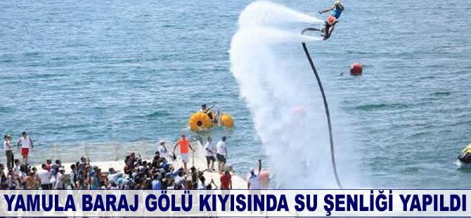 Yamula Baraj Gölü kıyısında su şenliği yapıldı