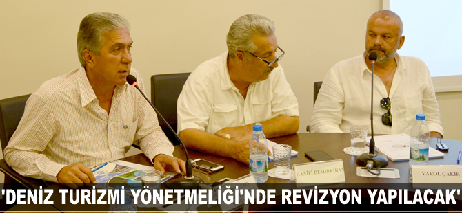 Ahmet Çetin: Deniz Turizmi Yönetmeliğinde revizyon yapılacak