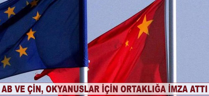 AB ve Çin, okyanuslar için ortaklığa imza attı
