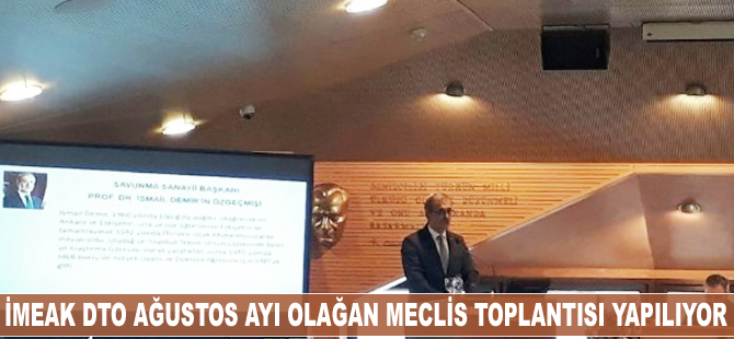 İMEAK DTO Ağustos ayı Olağan Meclis Toplantısı yapılıyor