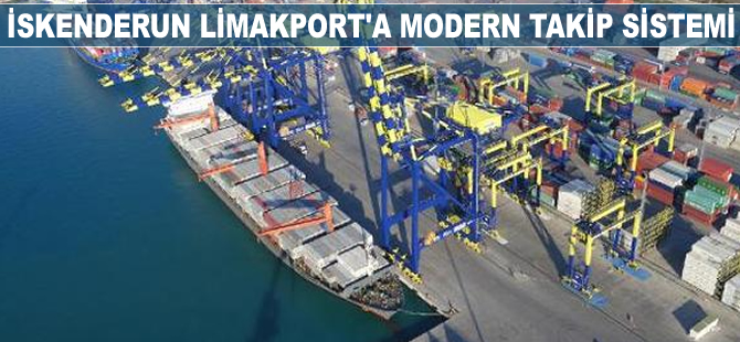 İskenderun Limakport’ta 'Takip Sistemi' uygulaması başladı