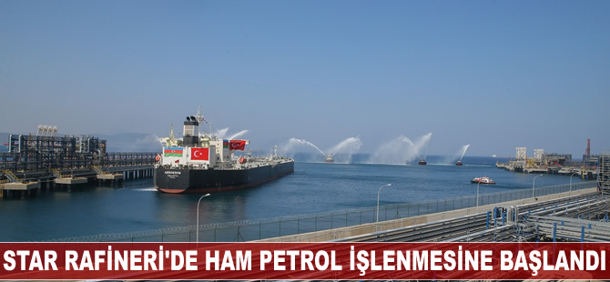 Star Rafineri'de ham petrol işlenmesine başlandı