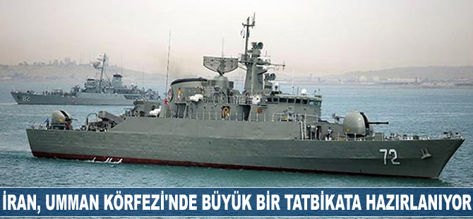 İran, Umman Körfezi'nde büyük bir tatbikata hazırlanıyor