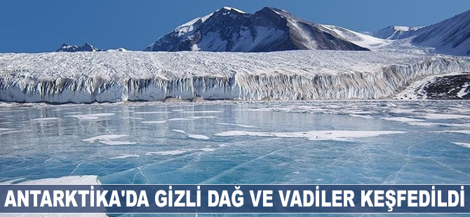 Antarktika'da gizli dağ ve vadiler keşfedildi