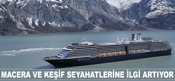 Macera ve keşif seyahatlerine ilgi artıyor
