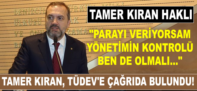 Tamer Kıran, TÜDEV Yönetim Kurulu'na çağrıda bulundu
