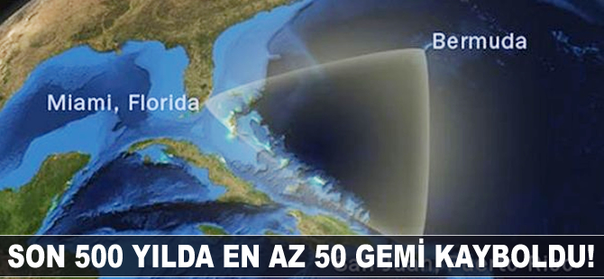 Son 500 yılda en az 50 gemi kayboldu!