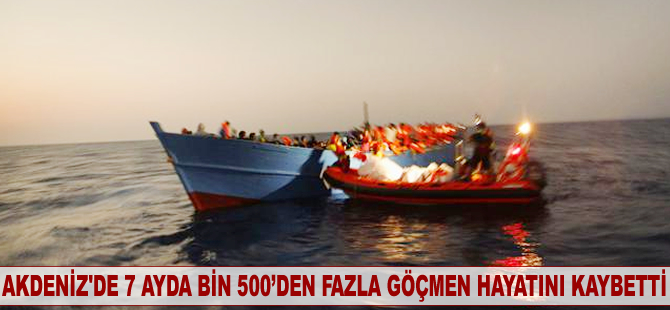 Akdeniz’de 7 ayda bin 500’den fazla göçmen hayatını kaybetti