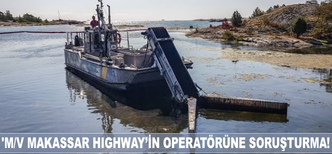 'M/V MAKASSAR HIGHWAY’in operatörüne soruşturma başlatıldı